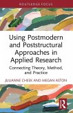 Using Postmodern and Poststructural Approaches in Applied Research Using Postmodern and Poststructural Approaches in Applied Research