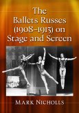 The Ballets Russes (1908-1913) on Stage and Screen The Ballets Russes (1908-1913) on Stage and Screen