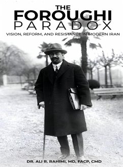 Cover The Foroughi Paradox Vision, Reform, and Resistance in Modern Iran