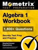 Algebra 1 Workbook - 1,400+ Questions, Key Algebra Concepts and Practice Algebra 1 Workbook - 1,400+ Questions, Key Algebra Concepts and Practice