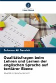 Qualitätsfragen beim Lehren und Lernen der englischen Sprache auf tertiärer Ebene Qualitätsfragen beim Lehren und Lernen der englischen Sprache auf tertiärer Ebene