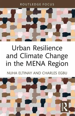 Urban Resilience and Climate Change in the MENA Region - Eltinay, Nuha; Egbu, Charles