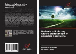 Cover Badanie roli plazmy wiatru s¿onecznego w pogodzie kosmicznej