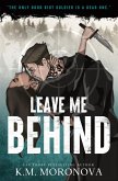 Leave Me Behind Leave Me Behind