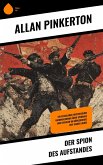 Der Spion des Aufstandes (eBook, ePUB) Der Spion des Aufstandes (eBook, ePUB)