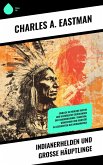 Indianerhelden und große Häuptlinge (eBook, ePUB) Indianerhelden und große Häuptlinge (eBook, ePUB)