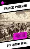 Der Oregon Trail (eBook, ePUB) Der Oregon Trail (eBook, ePUB)
