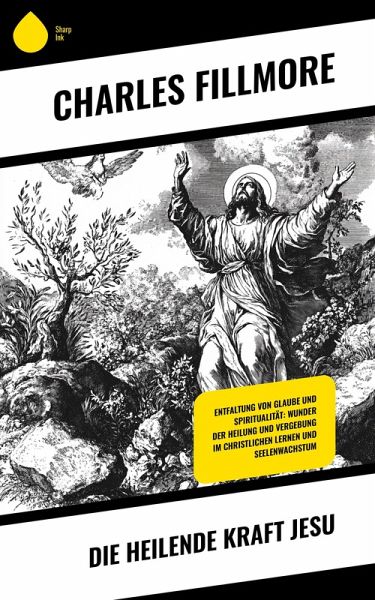 Die heilende Kraft Jesu (eBook, ePUB)