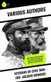 Veterans of Civil War: 100+ Soldier Memoirs (eBook, ePUB) Veterans of Civil War: 100+ Soldier Memoirs (eBook, ePUB)