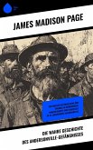 Die wahre Geschichte des Andersonville-Gefängnisses (eBook, ePUB) Die wahre Geschichte des Andersonville-Gefängnisses (eBook, ePUB)