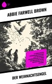 Der Weihnachtsengel (eBook, ePUB) Der Weihnachtsengel (eBook, ePUB)