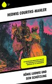 König Ludwig und sein Schützling (eBook, ePUB)