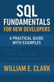 SQL Fundamentals for New Developers: A Practical Guide with Examples (eBook, ePUB)