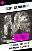 Geschichte der Juden und Mauren in Spanien (eBook, ePUB) Geschichte der Juden und Mauren in Spanien (eBook, ePUB)