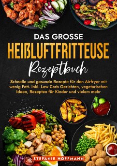 Das große Heißluftfritteuse Rezeptbuch (eBook, ePUB) Cover Das große Heißluftfritteuse Rezeptbuch (eBook, ePUB)