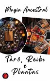 Magia Ancestral Tarô, Reiki e Plantas (eBook, ePUB)
