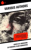 Voices of Liberation: 20 Powerful Slave Narratives (eBook, ePUB) Voices of Liberation: 20 Powerful Slave Narratives (eBook, ePUB)