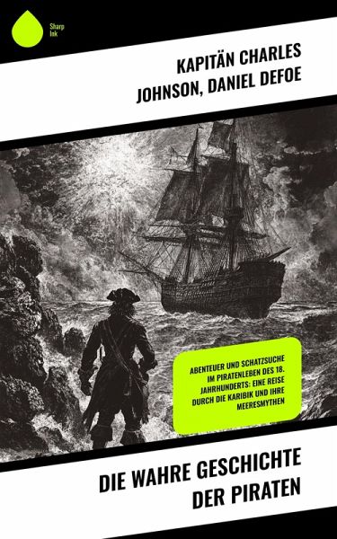 Die wahre Geschichte der Piraten (eBook, ePUB) Die wahre Geschichte der Piraten (eBook, ePUB)