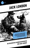 Die beliebteste Hundegeschichten von Jack London (eBook, ePUB) Die beliebteste Hundegeschichten von Jack London (eBook, ePUB)
