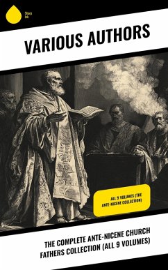 Cover The Complete Ante-Nicene Church Fathers Collection (All 9 Volumes) (eBook, ePUB)