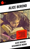 Alice Berend - Gesammelte Werke (eBook, ePUB) Alice Berend - Gesammelte Werke (eBook, ePUB)