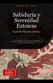 Sabiduría y Serenidad Estoicas: Guía de Filosofía Estoica (Estoicismo (ES), #1) (eBook, ePUB) Sabiduría y Serenidad Estoicas: Guía de Filosofía Estoica (Estoicismo (ES), #1) (eBook, ePUB)