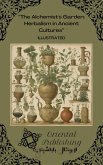 The Alchemist's Garden: Herbalism in Ancient Cultures (eBook, ePUB) The Alchemist's Garden: Herbalism in Ancient Cultures (eBook, ePUB)