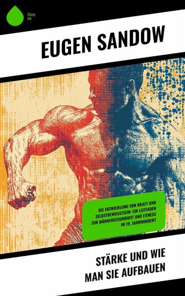 Stärke und wie man sie aufbauen (eBook, ePUB) Stärke und wie man sie aufbauen (eBook, ePUB)