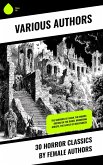 30 Horror Classics by Female Authors (eBook, ePUB) 30 Horror Classics by Female Authors (eBook, ePUB)