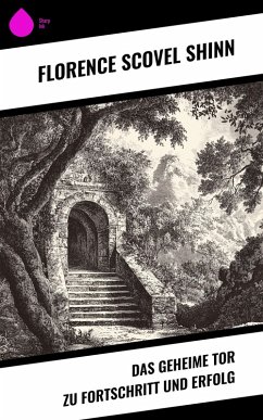 Cover Das geheime Tor zu Fortschritt und Erfolg (eBook, ePUB)