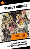 Heroes of a New Nation: 30 Revolutionary War Novels (eBook, ePUB) Heroes of a New Nation: 30 Revolutionary War Novels (eBook, ePUB)