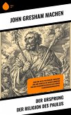 Der Ursprung der Religion des Paulus (eBook, ePUB) Der Ursprung der Religion des Paulus (eBook, ePUB)