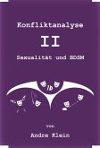 Konfliktanalyse - II - Sexualität und BDSM (eBook, ePUB) Konfliktanalyse - II - Sexualität und BDSM (eBook, ePUB)