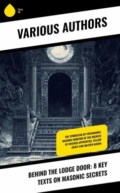 Cover Behind the Lodge Door: 8 Key Texts on Masonic Secrets (eBook, ePUB)