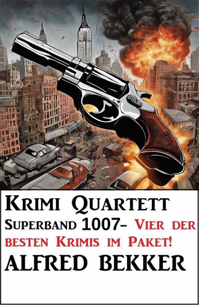Krimi Quartett Superband 1007 - Vier der besten Krimis im Paket (eBook, ePUB)