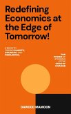 Redefining Economics at the Edge of Tomorrow! (eBook, ePUB) Redefining Economics at the Edge of Tomorrow! (eBook, ePUB)