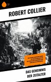 Das Geheimnis der Zeitalter (eBook, ePUB) Das Geheimnis der Zeitalter (eBook, ePUB)