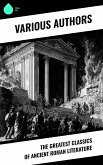 The Greatest Classics of Ancient Roman Literature (eBook, ePUB) The Greatest Classics of Ancient Roman Literature (eBook, ePUB)