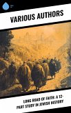 Long Road of Faith: A 12-Part Study in Jewish History (eBook, ePUB) Long Road of Faith: A 12-Part Study in Jewish History (eBook, ePUB)