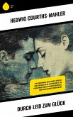 Durch Leid zum Glück (eBook, ePUB)