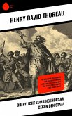 Die Pflicht zum Ungehorsam gegen den Staat (eBook, ePUB) Die Pflicht zum Ungehorsam gegen den Staat (eBook, ePUB)