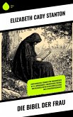 Die Bibel der Frau (eBook, ePUB) Die Bibel der Frau (eBook, ePUB)