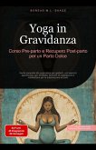 Yoga in Gravidanza: Corso Pre-parto e Recupero Post-parto per un Parto Dolce (Yoga (IT), #4) (eBook, ePUB) Yoga in Gravidanza: Corso Pre-parto e Recupero Post-parto per un Parto Dolce (Yoga (IT), #4) (eBook, ePUB)