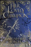 Her Lovely Champion (Sapphic Lady Knights, #2) (eBook, ePUB) Her Lovely Champion (Sapphic Lady Knights, #2) (eBook, ePUB)