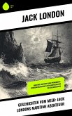 Geschichten vom Meer: Jack Londons maritime Abenteuer (eBook, ePUB) Geschichten vom Meer: Jack Londons maritime Abenteuer (eBook, ePUB)