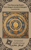 The Heavenly Realm: Astrology in Ancient Babylon (eBook, ePUB) The Heavenly Realm: Astrology in Ancient Babylon (eBook, ePUB)
