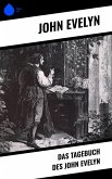 Das Tagebuch des John Evelyn (eBook, ePUB) Das Tagebuch des John Evelyn (eBook, ePUB)