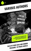 Tales of High Seas and Hidden Treasure: 70 Pirate Novels (eBook, ePUB) Tales of High Seas and Hidden Treasure: 70 Pirate Novels (eBook, ePUB)