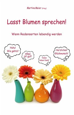 Cover Lasst Blumen sprechen! Wenn Redensarten lebendig werden (eBook, ePUB)