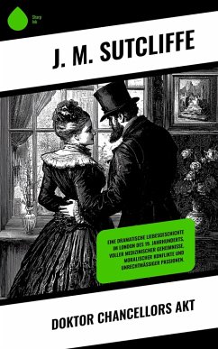 Doktor Chancellors Akt (eBook, ePUB) - Sutcliffe, J. M.